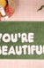 You Are Beautiful Bathroom Mat, 40x60cm